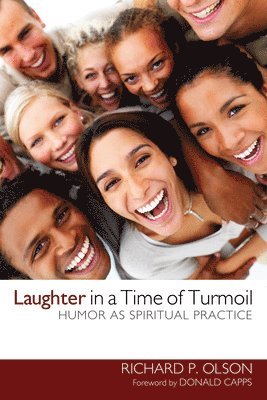 Richard P Olson, Richard P. Olson - Laughter in a Time of Turmoil, Inbunden