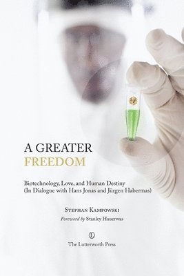 Stephan Kampowski - Greater Freedom, Inbunden