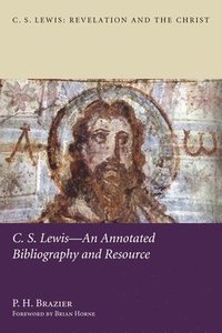 bokomslag C.S. Lewis--An Annotated Bibliography and Resource