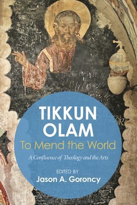 Jason Goroncy - 'Tikkun Olam' --To Mend the World, Inbunden