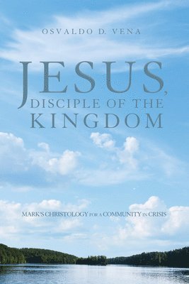 Jesus, Disciple of the Kingdom 1