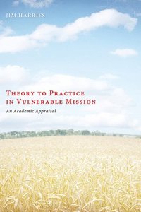 bokomslag Theory to Practice in Vulnerable Mission