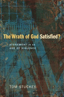 bokomslag Wrath of God Satisfied?