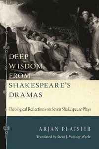 bokomslag Deep Wisdom from Shakespeare's Dramas