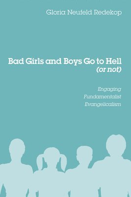 bokomslag Bad Girls and Boys Go to Hell (or not)