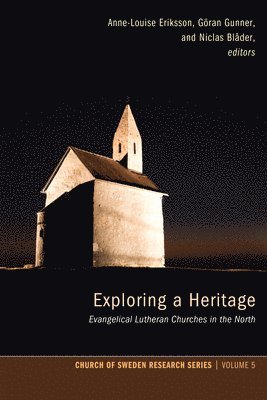 Anne-Louise Eriksson, Göran Gunner, Niclas Blåder - Exploring a Heritage, Inbunden