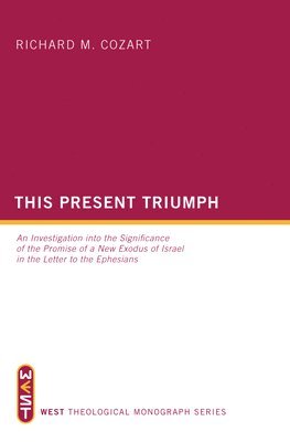 Richard M Cozart - This Present Triumph, Inbunden