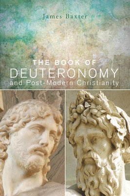 The Book of Deuteronomy and Post-modern Christianity 1