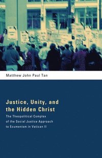 bokomslag Justice, Unity, and the Hidden Christ
