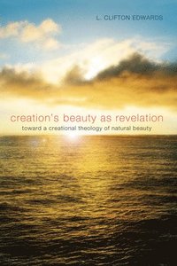 bokomslag Creation's Beauty as Revelation