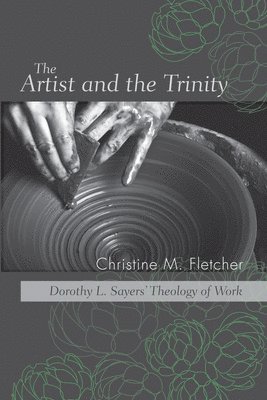 Christine M Fletcher, Christine M. Fletcher - Artist and the Trinity, Inbunden