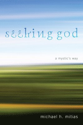 Michael H Mitias - Seeking God, Inbunden