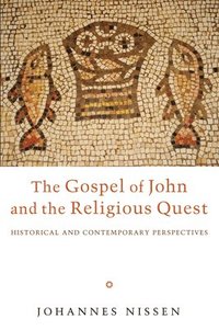 bokomslag The Gospel of John and the Religious Quest