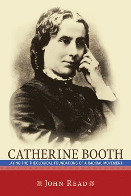 John Read - Catherine Booth, Inbunden