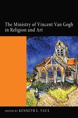 bokomslag The Ministry of Vincent Van Gogh in Religion and Art