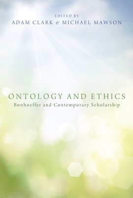 Adam C Clark, Michael Mawson, Adam C. Clark - Ontology and Ethics, Inbunden