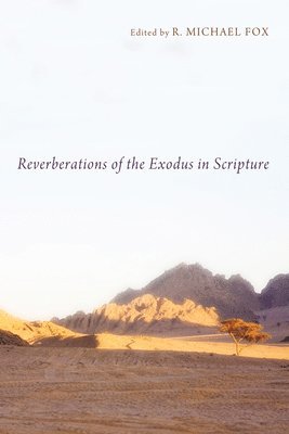 Reverberations of the Exodus in Scripture 1
