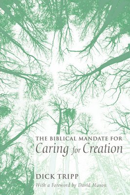 Biblical Mandate for Caring for Creation
