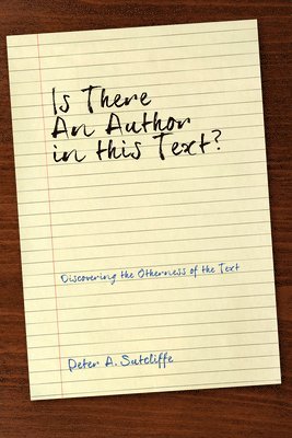 Peter A Sutcliffe, Peter A. Sutcliffe - Is There an Author in This Text?, Inbunden