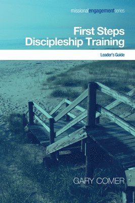 Gary Comer - First Steps Discipleship Training, Inbunden