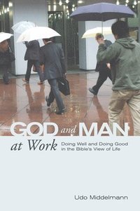 bokomslag God and Man at Work