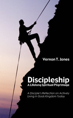 Discipleship: A Lifelong Spiritual Pilgrimage 1