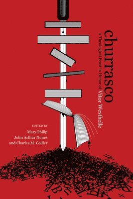 Mary Philip, John Arthur Nunes, Charles M Collier, Charles M. Collier - Churrasco, Inbunden