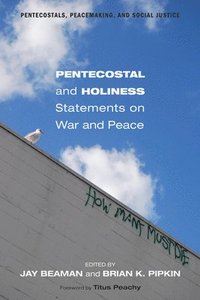 bokomslag Pentecostal and Holiness Statements on War and Peace