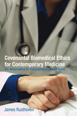 bokomslag Covenantal Biomedical Ethics for Contemporary Medicine