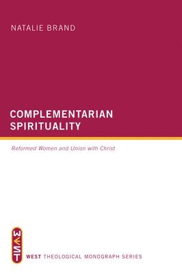 Natalie Brand - Complementarian Spirituality, Inbunden