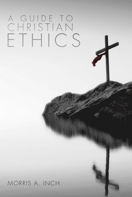 A Guide to Christian Ethics 1