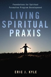 bokomslag Living Spiritual Praxis