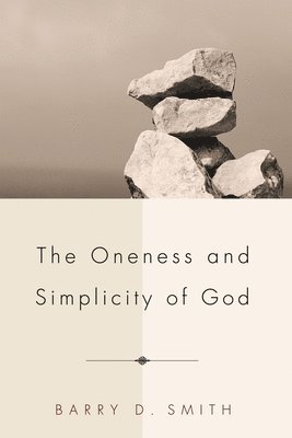 The Oneness and Simplicity of God 1