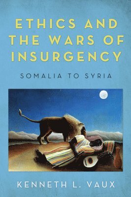 bokomslag Ethics and the Wars of Insurgency