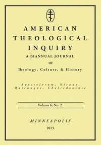 bokomslag American Theological Inquiry, Volume Six, Issue Two