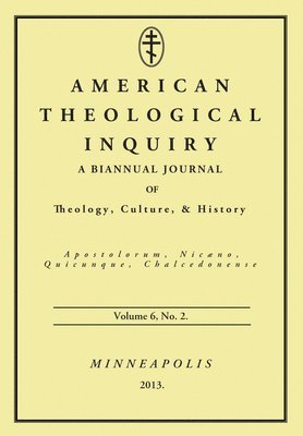 American Theological Inquiry, Volume Six, Issue Two 1