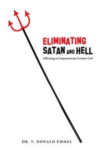 bokomslag Eliminating Satan and Hell