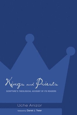 Uche Anizor - Kings and Priests, Inbunden