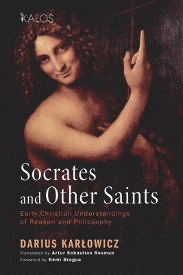 Dariusz Karlowicz - Socrates and Other Saints, Inbunden