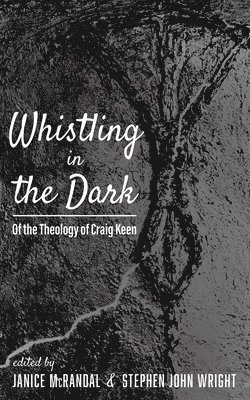 Janice McRandal, Stephen John Wright - Whistling in the Dark, Inbunden