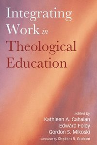 bokomslag Integrating Work in Theological Education