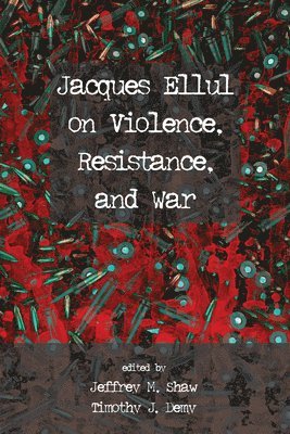Jacques Ellul on Violence, Resistance, and War 1