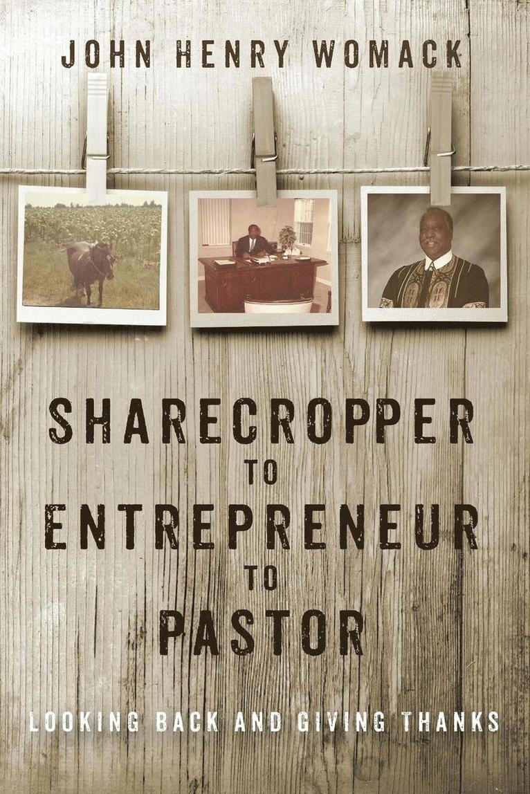 John Henry Womack - Sharecropper to Entrepreneur to Pastor, Häftad