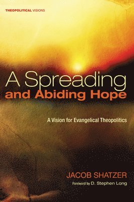 Jacob Shatzer - Spreading and Abiding Hope, Inbunden