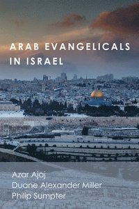 bokomslag Arab Evangelicals in Israel