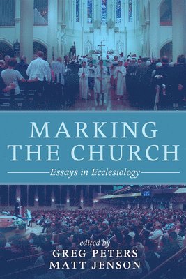 Greg Peters, Matt Jenson - Marking the Church, Häftad