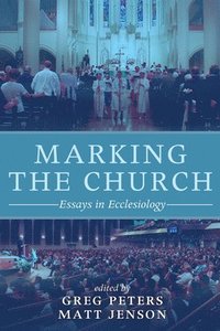bokomslag Marking the Church