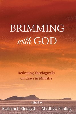 Barbara J Blodgett, Matthew Floding - Brimming with God, Inbunden