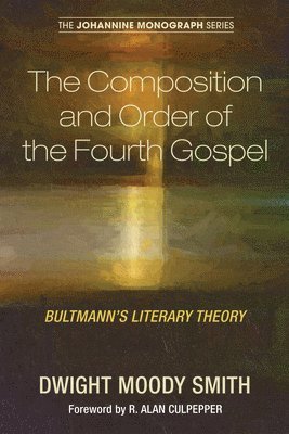 Dwight Moody Smith, Paul N Anderson - Composition and Order of the Fourth Gospel, Häftad