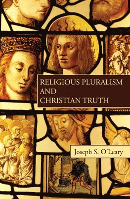 bokomslag Religious Pluralism and Christian Truth